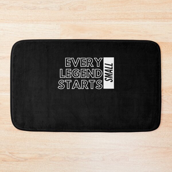 Item preview, Every Legend Starts Small  designed and sold by gertietawanaqp.