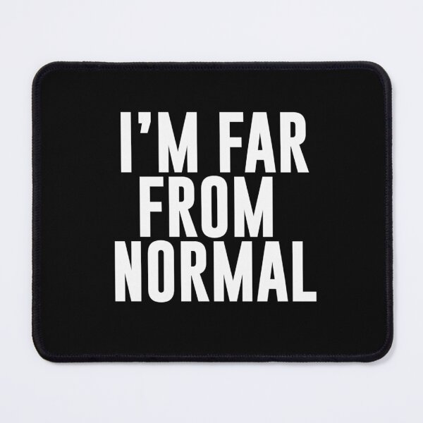 Item preview, I Am Far From Normal Vinyl Decal Sticker1  designed and sold by gertietawanaqp.