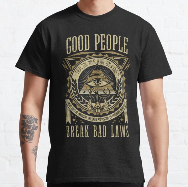 Item preview, GOOD PEOPLE BREAK BAD LAWS designed and sold by Takin-Thepiss.