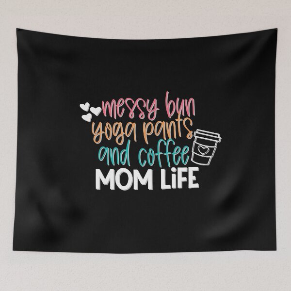 Item preview, messy bun yoga pants and coffee mom life  designed and sold by sweary12.