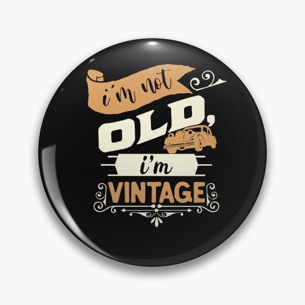 Item preview,  i m not old i m classic designed and sold by manardesign.