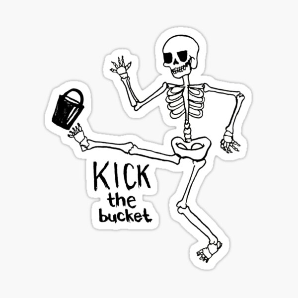 Kick the bucket Sticker for Sale by mOchi1mOchi2