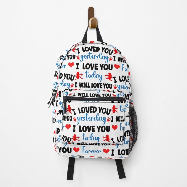 Item preview, I Loved you yesterday, love you today and will love you forever designed and sold by FASHIONGALLERIA.