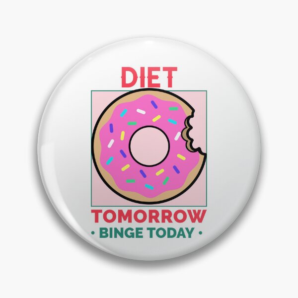 Item preview, Diet Tomorrow, Binge Today designed and sold by crazydotdesigns.