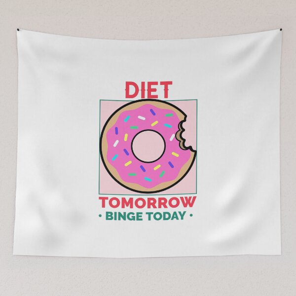 Item preview, Diet Tomorrow, Binge Today designed and sold by crazydotdesigns.