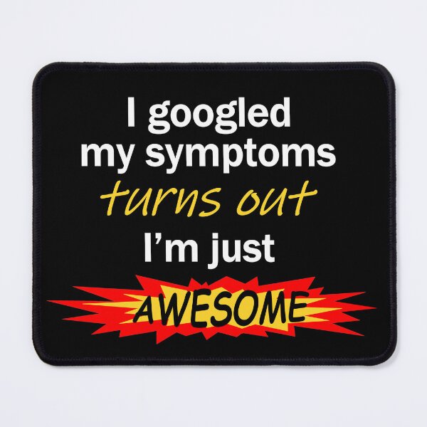 Item preview, I googled  symptoms turns out I'm awesome (dark_background) designed and sold by Jeeb-Arts.