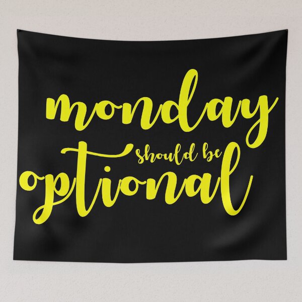 Item preview, monday should be optional designed and sold by sarva ns.