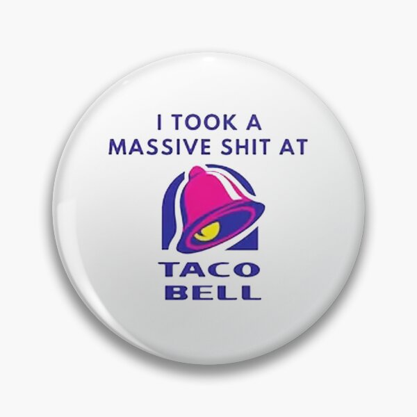 Item preview, I Took a Massive Shit at Taco Bell designed and sold by salimakmel.