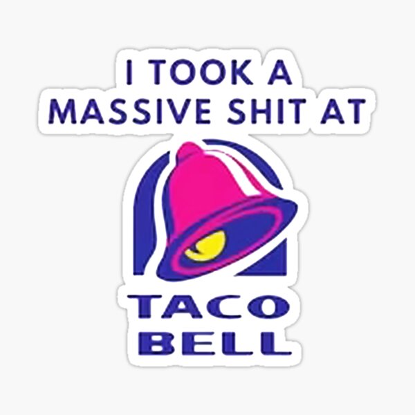 Item preview, I Took a Massive Shit at Taco Bell designed and sold by salimakmel.