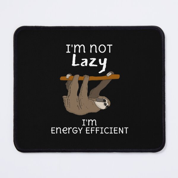 Item preview, I'm not lazy, I'm energy efficient (dark background) designed and sold by Jeeb-Arts.