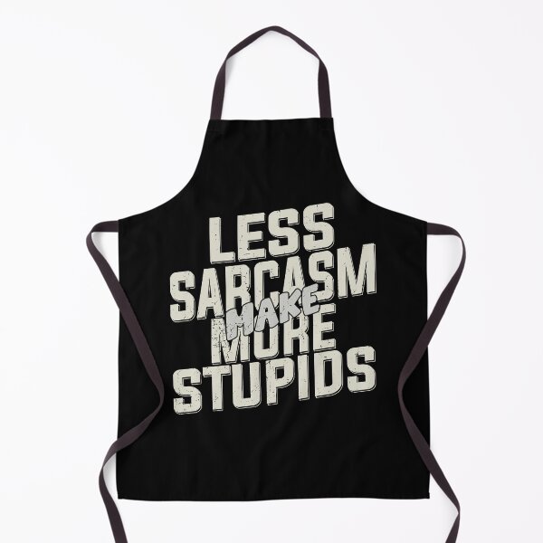Item preview, Less Sarcasm Make More Stupide Best Funny Quote designed and sold by YAHIA-14.