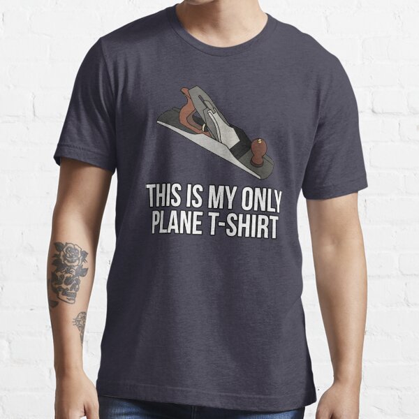 This Is My Plane T-Shirt Woodworker Essential T-Shirt