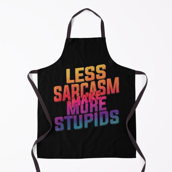 Item preview, Less Sarcasm Make More Stupide Best Funny Quote designed and sold by YAHIA-14.