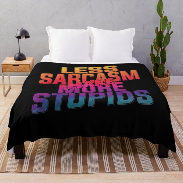 Item preview, Less Sarcasm Make More Stupide Best Funny Quote designed and sold by YAHIA-14.