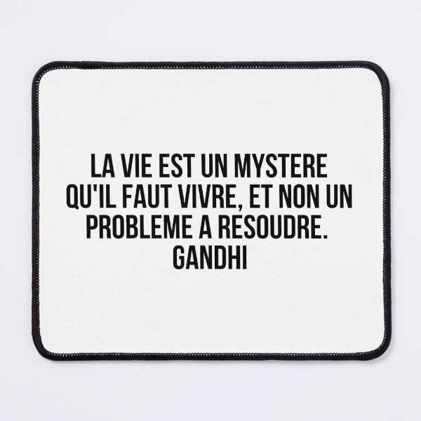 Item preview, La vie est un mystère qu'il faut vivre, et non un problème à résoudre. Gandhi designed and sold by LiteraryQuotes.