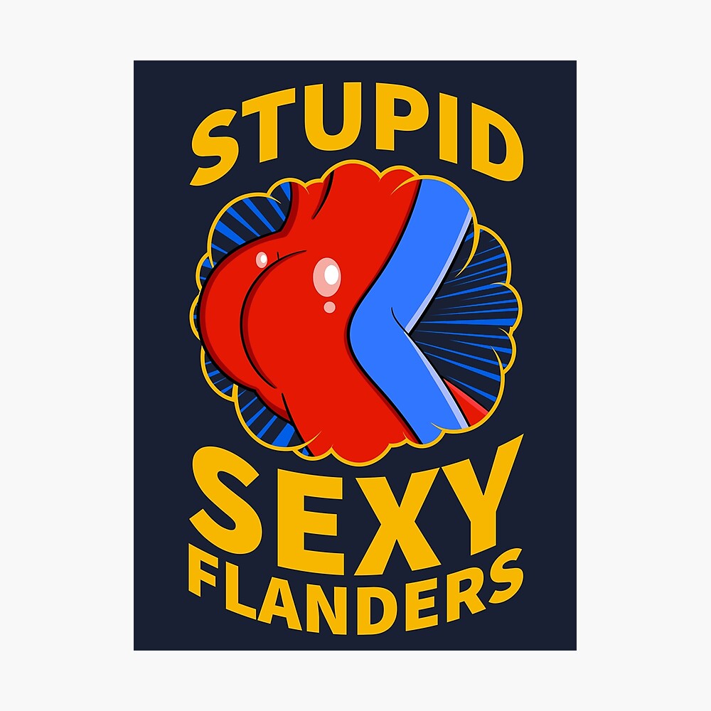 Stupid Sexy Flanders Quote