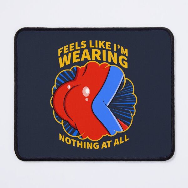Item preview, It Feels Like I'm Wearing Nothing at All Quote designed and sold by McPod.