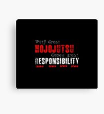 With great Hojojutsu comes great responsibility Canvas Print