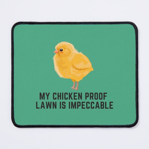 Item preview, My Chicken Proof Lawn is Impeccable 168 designed and sold by PeytonMurphy86.