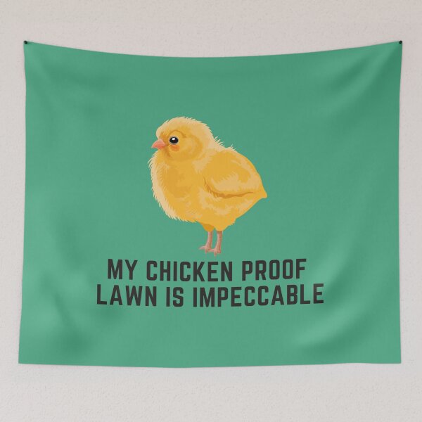 Item preview, My Chicken Proof Lawn is Impeccable 168 designed and sold by PeytonMurphy86.