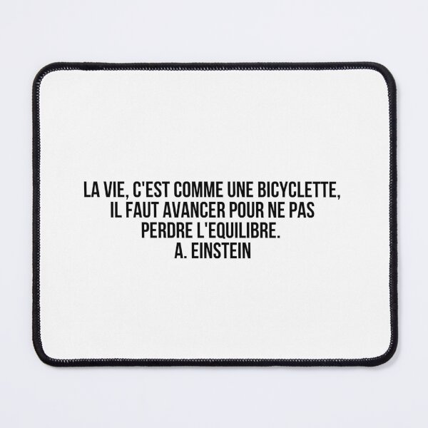 Item preview, La vie, c'est comme une bicyclette, il faut avancer pour ne pas perdre l'équilibre. A. Einstein designed and sold by LiteraryQuotes.