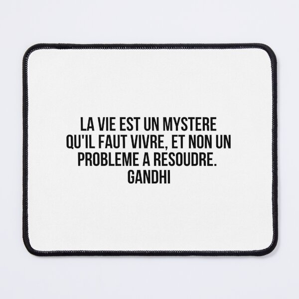 Item preview, La vie est un mystère qu'il faut vivre, et non un problème à résoudre. Gandhi designed and sold by LiteraryQuotes.
