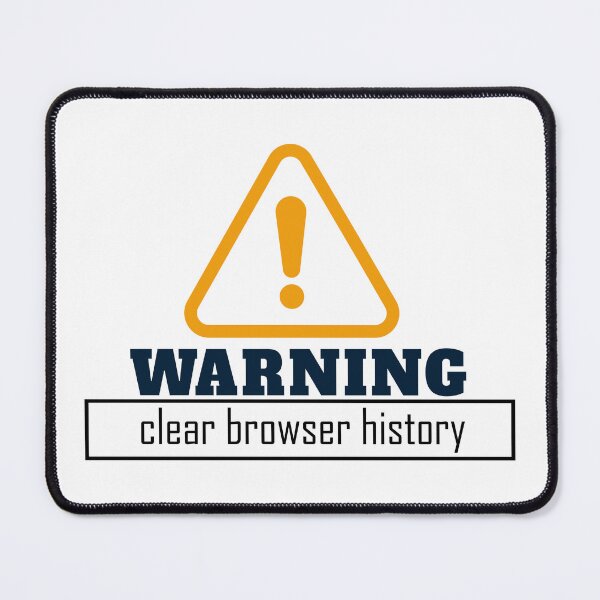 Item preview, Clear Browser History / Sign Can Specify The Danger designed and sold by gooldenfish.