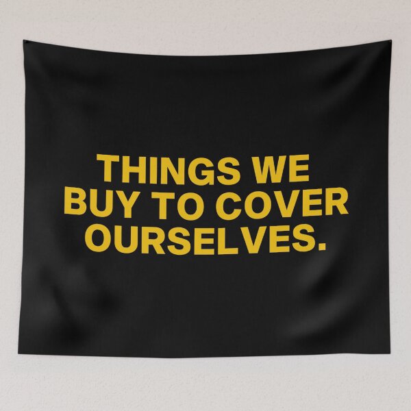 Item preview, Things we buy to cover ourselves merch designed and sold by m4dv1.