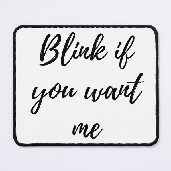 Item preview, Blink if you want me funny sarcastic - Funny Valentine  designed and sold by AppareIIndustry.