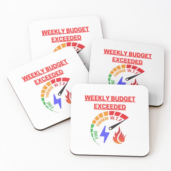 Item preview, Weekly Budget Exceeded designed and sold by Yesmalady.