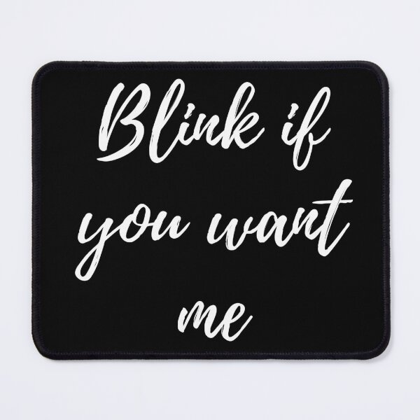 Item preview, Blink if you want me funny sarcastic - Funny Valentine designed and sold by AppareIIndustry.