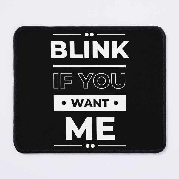Item preview, Blink if you want me funny sarcastic - Funny Valentine designed and sold by AppareIIndustry.