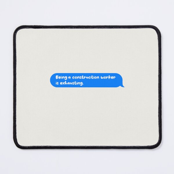 Item preview, Being An Adult Is Exhausting Funny Text Message Construction Worker designed and sold by CandyDroidMerch.