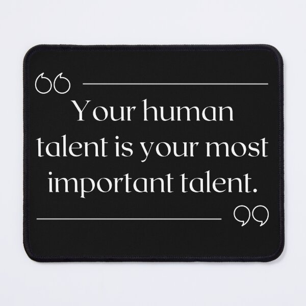 Item preview, Recruiter Quote Your human talent is your most important talent. designed and sold by Recruiter-Love.