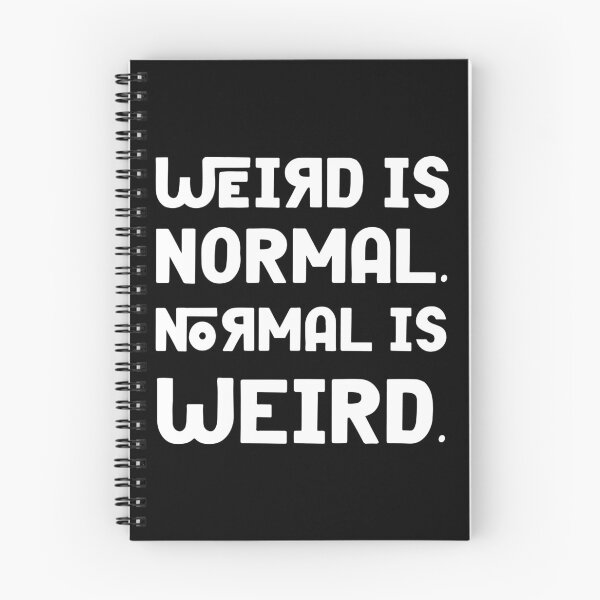 Item preview, Weird is Normal designed and sold by Ellisano.