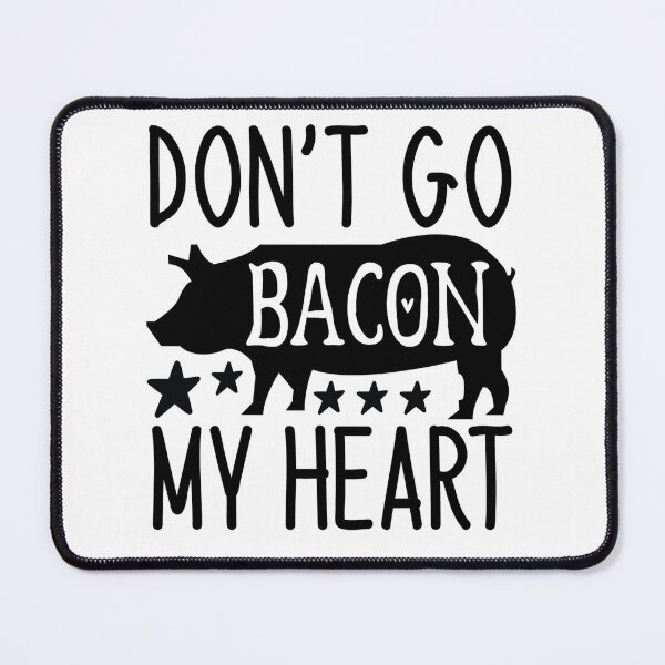 Item preview, Don't go bacon my heart designed and sold by sweary12.