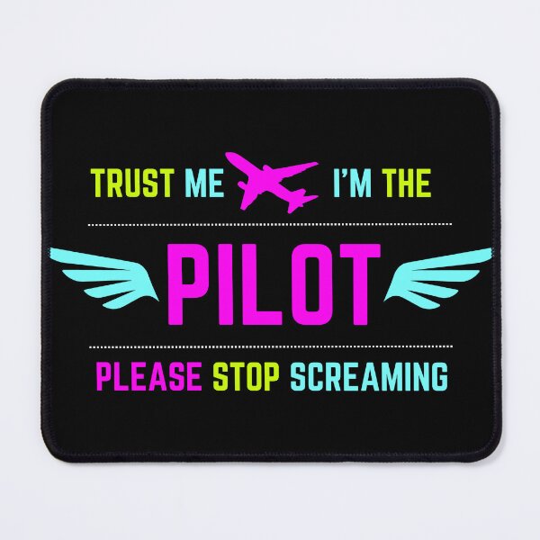 Item preview, Trust Me I'm The Pilot Please Stop Screaming Colored designed and sold by SpicyAviator.