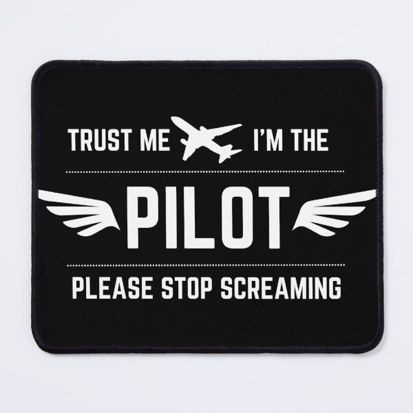 Item preview, Trust Me I'm The Pilot Please Stop Screaming White designed and sold by SpicyAviator.