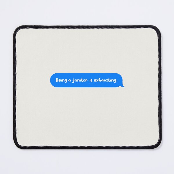 Item preview, Being An Adult Is Exhausting Funny Text Message Janitor designed and sold by CandyDroidMerch.