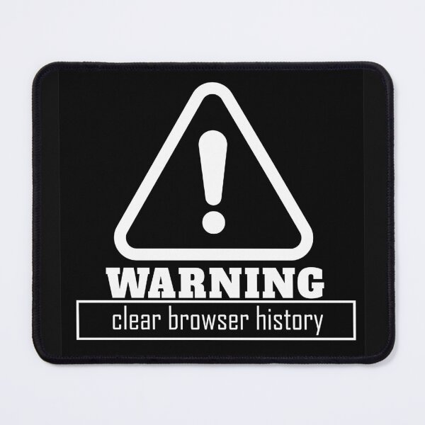 Item preview, Clear Browser History / Sign Can Specify The Danger designed and sold by gooldenfish.