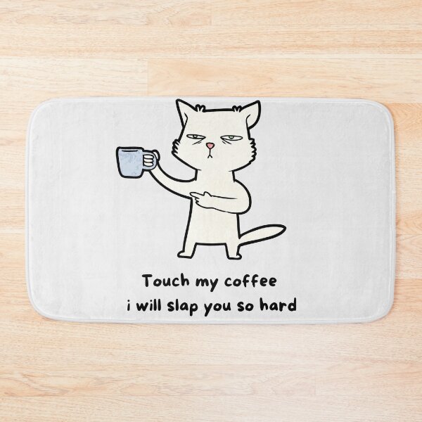 Item preview, Touch My Coffee I Will Slap You So Hard designed and sold by Hichem Ben Boubaker.