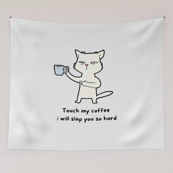 Item preview, Touch My Coffee I Will Slap You So Hard designed and sold by Hichem Ben Boubaker.