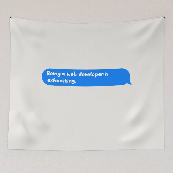 Item preview, Being An Adult Is Exhausting Funny Text Message Web Developer designed and sold by CandyDroidMerch.