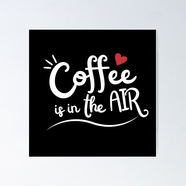 Item preview, Coffee is in the Air. designed and sold by FrescoNat.