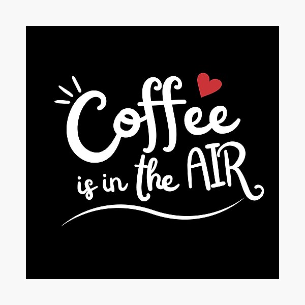 Item preview, Coffee is in the Air. designed and sold by FrescoNat.