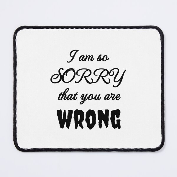 Item preview, I'm sorry that you're wrong, light background designed and sold by Jeeb-Arts.
