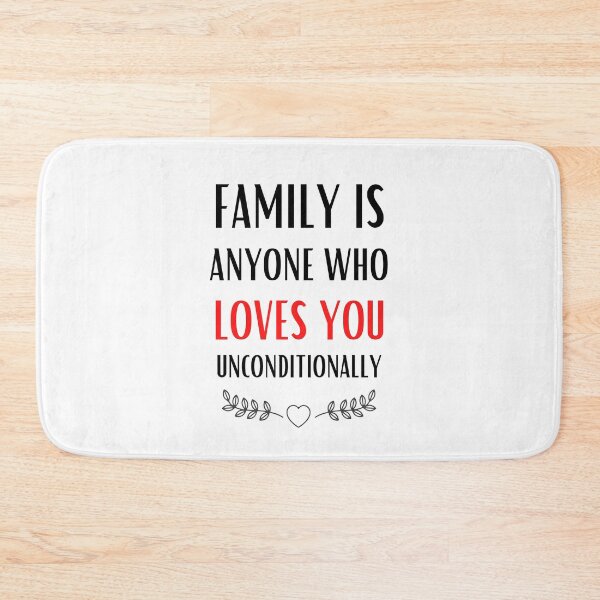 Item preview, Family Is Anyone Who Loves You Unconditionally designed and sold by medben.