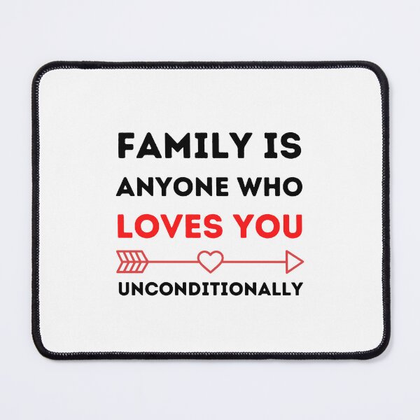 Item preview, Family Is Anyone Who Loves You Unconditionally, Loving designed and sold by medben.