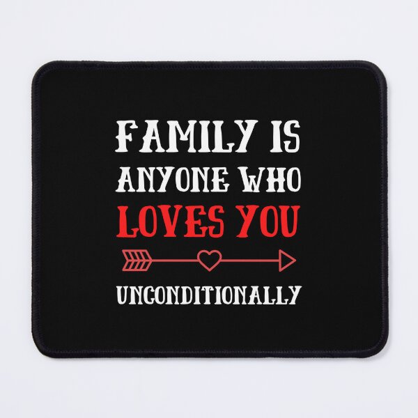 Item preview, Family Is Anyone Who Loves You Unconditionally, Funny designed and sold by medben.