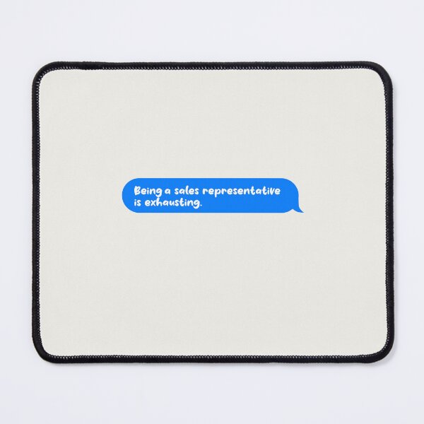 Item preview, Copy of Being An Adult Is Exhausting Funny Text Message Sales Representative designed and sold by CandyDroidMerch.